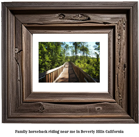 family horseback riding near me in Beverly Hills, California